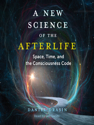 cover image of A New Science of the Afterlife